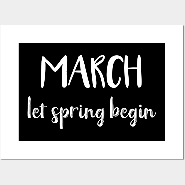 March Let Spring Begin Wall Art by DANPUBLIC